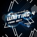 Peter Gelderblom - Waiting 4 (Ivan ART Extended Remix)
