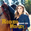 Chancie Neal - Rodeo Money ()