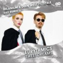 Eurythmics - Sweet Dreams (Relanium & Deen West ft. TPaul Sax Remix)