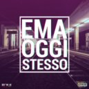 Ema - Oggi Stesso