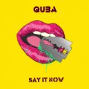 Quba - Say It Now