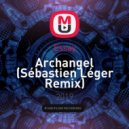 Essay - Archangel (Sébastien Léger Remix)