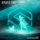 Avelzz & Fibro & Danix - We Are Not Alone (Original Mix)