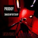 Prodigy - Smack My Bitch Up (Larsen Remix)
