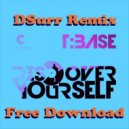 T:Base - Discover Yourself (DSurr Remix)