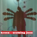 KreeZ - Walking JazZ (Black Friday Mix) ()