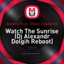 Axwell feat. Steve Edwards - Watch The Sunrise