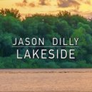 Jason Dilly - Lakeside (Original Mix)