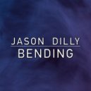 Jason Dilly - Bending (Original Mix)