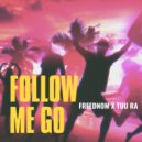 Freednom & Tuu Ra - Follow Me Go (Original Mix)