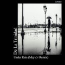 De La Trinidad & Meyv3r - Under Rain