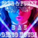 BAD GIRL - Club/Funky/Disco House (Mix\'2019 Vol.52)