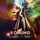KONUNG - Shaman Trip