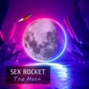 Sex Rocket - The Moon (Original Mix)
