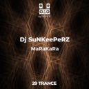 Dj SuNKeePeRZ - MaRaKaRa