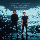 Martin Garrix, Dean Lewis - Used To Love (Magnitola Extended Mix)