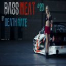 DEATH RATE - BASS MEAT #26 (mix podcast)