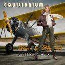 Equilibrium (CJ) - Time to Fly #4 (Chillout Mix)