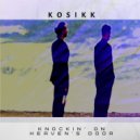 Kosikk - Knockin’ On Heaven’s Door (Original Mix)