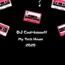 DJ Cool-basoff - My Tech House 2020 (Mix)