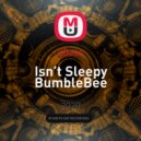 dBass - Isn’t Sleepy BumbleBee ()