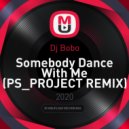 Dj Bobo - Somebody Dance With Me