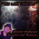 Mikey Parkay - The Last Unicorn ()