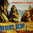 Strange Brew of Sweden - Desert Blue ()