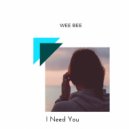 Wee Bee - I Need You (Original Mix)