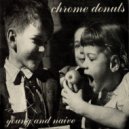 Chrome Donuts - Anyway