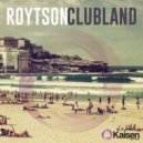 RoyTson - Clubland ()