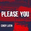 Cindy Latin - Please You ()