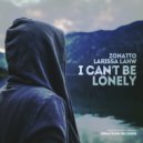 Zonatto & Larissa Lahw - I Can\'t Be Lonely (Radio Mix)