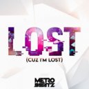 Metro Beatz - Lost (Cuz I\'m Lost) ()