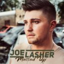 Joe Lasher - Messed Up ()