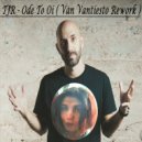 TJR - 11a - Ode To Oi (Van Vantiesto Rework)