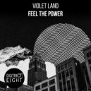 Violet Land - Feel The Power (Original Mix)