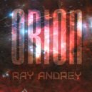 Ray AndRey - Orion (Extended Mix)