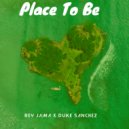 Rey Jama & Duke Sanchez - Place To Be (feat. Duke Sanchez) ()