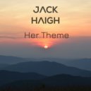 Jack Haigh - Her Theme ()