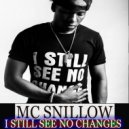 MC SNILLOW - I Still See No Changes