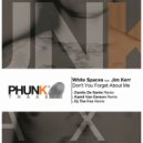 White Spaces & Jim Kerr - Don\'t You (Forget About Me) (feat. Jim Kerr) (DJ The Fox Remix)