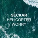 Seckar - Helicopter Worry