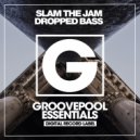 Slam The Jam - Dropped Bass