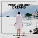 Wrigley & Miss Green - Dreams (Radio Mix)
