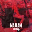 TAIMAN - Мадам ()