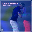 Mikey Sky - Let’s Party (Extended Mix)
