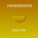 Phonebooth - Calling