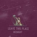 Deenight - Leave This Place (Original Mix)