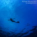 Adam Maalouf - Subaqueous